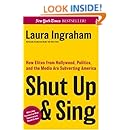 Shut Up and Sing: How Elites from Hollywood, Politics, and the Media are Subverting America