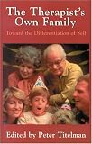 The Therapist's Own Family: Toward the Differentiation of Self image
