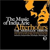 Various Artists - The Music of India. Arie Afterhours: The Nightclub Tribute