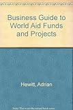 Business guide to world aid funds and projects