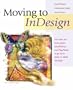 Moving to InDesign: Use What You Know About QuarkXPress and PageMaker to Get Up to Speed in InDesign Fast!