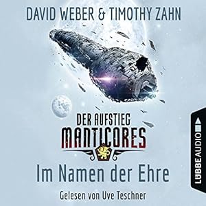 Im Namen der Ehre: Der Aufstieg Manticores (Manticore-Reihe 1)