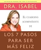 El cuaderno acompañante de los 7 pasos para ser mas feliz