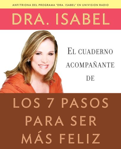 El cuaderno acompañante de los 7 pasos para ser mas feliz