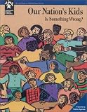 Our Nations Kids: Is Something Wrong? (National Issues Forums)