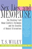 Sex, Lies, and Menopause: The Shocking Truth About Synthetic Hormones and the Benefits of Natural Alternatives