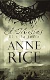 El mesias/ Christ The Lord: El nino judio/ Out of Egipt (Coleccion Edicion Limitada)