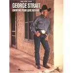 George Strait Carrying Your Love With Me book cover