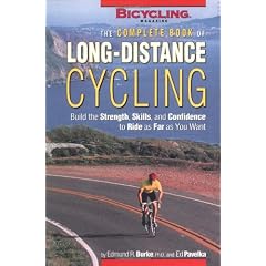 The Complete Book of Long Distance Cycling: Build the Strength, Skills and Confidence to Ride as Far as You Want