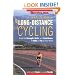 The Complete Book of Long-Distance Cycling: Build the Strength, Skills, and Confidence to Ride as Far as You Want