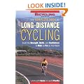 The Complete Book of Long-Distance Cycling: Build the Strength, Skills, and Confidence to Ride as Far as You Want