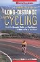 The Complete Book of Long Distance Cycling: Build the Strength, Skills and Confidence to Ride as Far as You Want