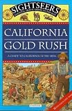 California Gold Rush: A Guide to California in the 1850s (Sightseers)
