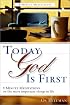 Today God Is First