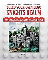 Build Your Own Lego Knight's Realm: The Big Unofficial Lego Builder's Book
