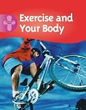 Books : Exercise and Your Body (Healthy Body)