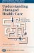 Book Understanding Managed Healthcare : A Guide for Seniors: A Guide for Seniors on Medicare (Qmp Patient Information Series) (Qmp Patient Information Seri