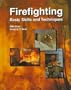 Firefighting: Basic Skills and Techniques