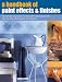Books : A Handbook of Paint Effects and Finishes: The Ultimate Sourcebook of Decorative Techniques with Step-by-Step Photographs and Projects