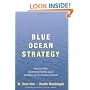 Blue Ocean Strategy: How to Create Uncontested Market Space and Make Competition Irrelevant