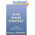 Blue Ocean Strategy: How To Create Uncontested Market Space And Make The Competition Irrelevant
