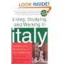 Living, Studying, and Working in Italy: Everything You Need to Know to Live La Dolce Vita