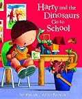 Harry and the Dinosaurs Go To School (Harry and the Dinosaurs)