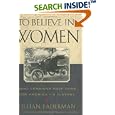 To Believe in Women : What Lesbians Have Done for America-A History by Lillian Faderman