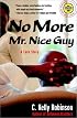 No More Mr. Nice Guy: A Love Story (Strivers Row)