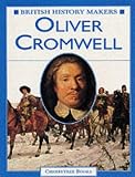 British History Makers: Oliver Cromwell