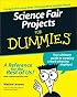Science Fair Projects for Dummies