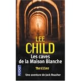 Les caves de la maison blanchepar Lee Child