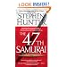 The 47th Samurai (Bob Lee Swagger Novels)