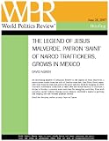 The Legend of Jesus Malverde, Patron 'Saint' of Narco Traffickers, Grows in Mexico (World Politics Review Briefings)