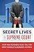 Secret Lives of the Supreme Court: What Your Teachers Never Told You About America's Legendary Justices width=