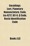 Encodings: Leet, Planetary Nomenclature, Code, ISO 4217, Utf-8, Color Code, Q Code, Resin Identification Code, Utf-16-Ucs-2 UTF-8