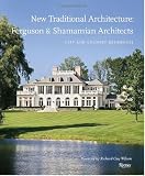 New Traditional Architecture: Ferguson & Shamamian Architects: City and Country Residences