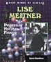 Lise Meitner: Pioneer of Nuclear Fission (Great Minds of Science)