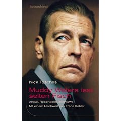 Muddy Waters isst selten Fisch: Artikel, Reportagen, Interviews