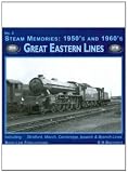 Steam memories: 1950's and 1960's. No. 6, Great Eastern lines : including Stratford, March, Cambridge, Ipswich & branch lines