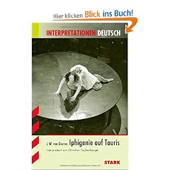 Interpretationshilfe Deutsch: Interpretationen Deutsch; J. W. VON Goethe: Iphigenie auf Tauris