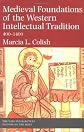 Medieval Foundations of the Western Intellectual Tradition, 400-1400