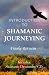 Introduction To Shamanic Journeying