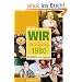 Wir vom Jahrgang 1980 - Kindheit und Jugend