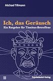 Produkt-Bild: Ich, das Ger&auml;usch: Ein Ratgeber f&uuml;r Tinnitus-Betroffene
