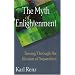 The Myth of Enlightenment: Seeing Through the Illusion of Separation