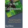 The Myth of Enlightenment: Seeing Through the Illusion of Separation