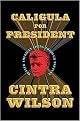 Caligula for President (Better American Living Through Tyranny) (Paperback)