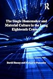 The single homemaker and material culture in the long eighteenth century