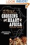 Crossing the Heart of Africa: An Odyssey of Love and Adventure